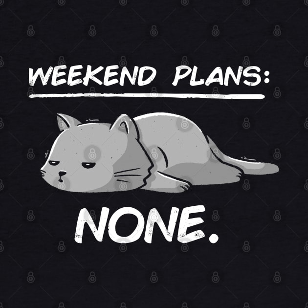 No Weekend Plans - Lazy Cute Funny Cat Gift by eduely